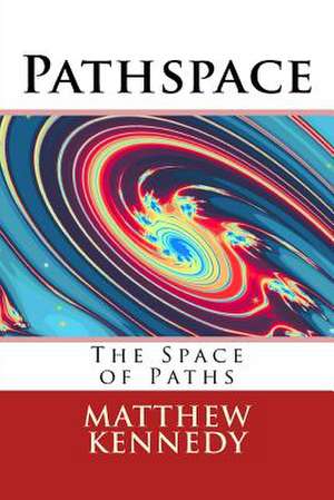 Pathspace de Matthew R. Kennedy