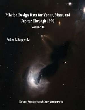 Mission Design Data for Venus, Mars, and Jupiter Through 1990 de National Aeronautics and Administration