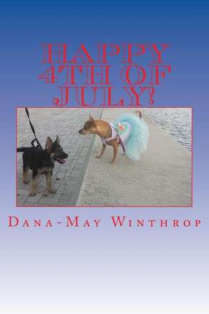 Happy 4th of July! de Dana-May Winthrop