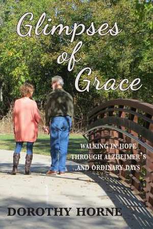 Glimpses of Grace de Dorothy Horne