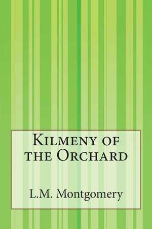 Kilmeny of the Orchard de L. M. Montgomery