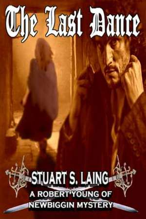 The Last Dance de Stuart S. Laing