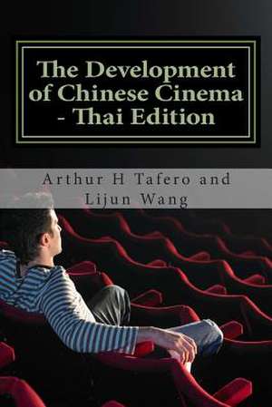 The Development of Chinese Cinema - Thai Edition de Tafero, Arthur H.