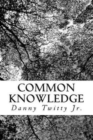 Common Knowledge de Danny Twitty Jr