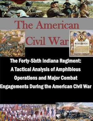 The Forty-Sixth Indiana Regiment de U. S. Army Command and General Staff Col