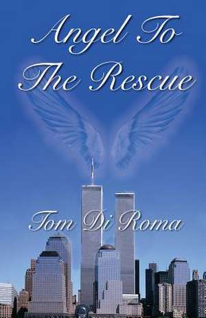 Angel to the Rescue de Tom Di Roma