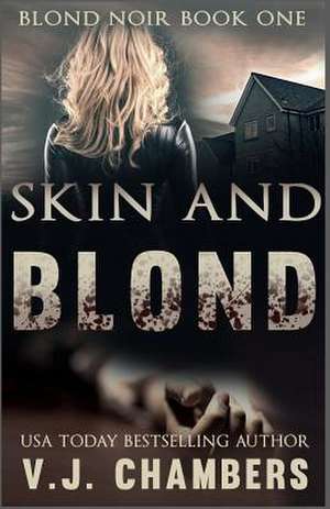 Skin and Blond de V. J. Chambers