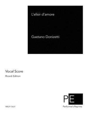 L'Elisir D'Amore de Gaetano Donizetti