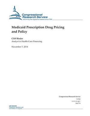 Medicaid Prescription Drug Pricing and Policy de Congressional Research Service