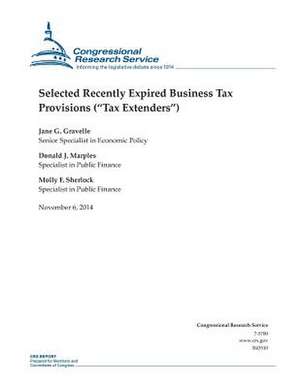 Selected Recently Expired Business Tax Provisions (Tax Extenders) de Congressional Research Service