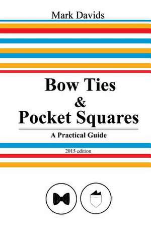 Bow Ties & Pocket Squares de Mark Davids