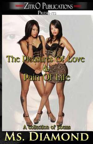 The Pleasures of Love & Pain of Life de MS Diamond