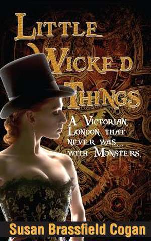 Little Wicked Things de Susan Brassfield Cogan