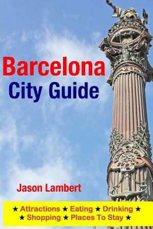 Barcelona City Guide de Jason Lambert