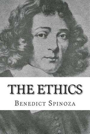 The Ethics de Benedict De Spinoza