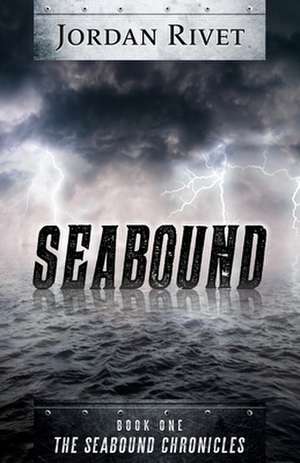 Seabound de Jordan Rivet