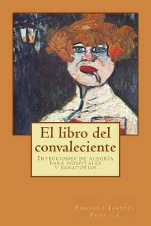 El Libro del Convaleciente de Enrique Jardiel Poncela