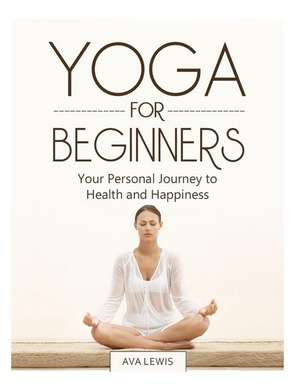 Yoga for Beginners de Ava Lewis