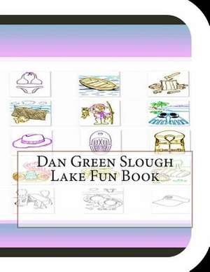 Dan Green Slough Lake Fun Book de Jobe Leonard