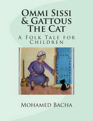 Ommi Sissi & Gattous the Cat de Mohamed Bacha