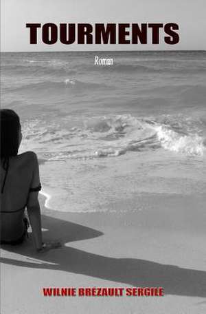 Tourments de Wilnie Brezault Sergile