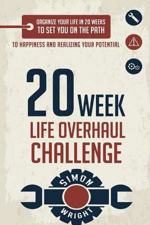 20 Week Life Overhaul Challenge de Simon Wright