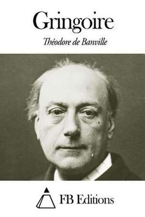 Gringoire de Theodore De Banville