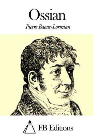 Ossian de Pierre Baour-Lormian