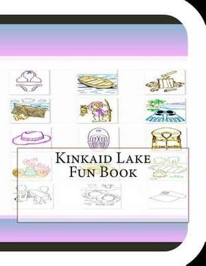 Kinkaid Lake Fun Book de Jobe Leonard