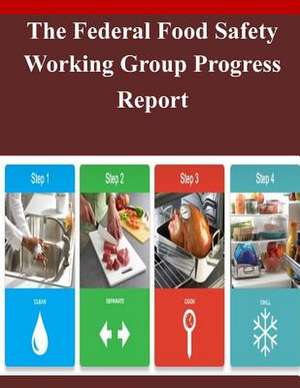 The Federal Food Safety Working Group Progress Report de The White House