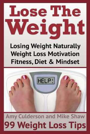 Lose the Weight de Amy Culderson