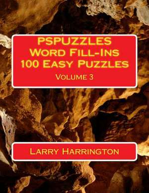 Pspuzzles Word Fill-Ins 100 Easy Puzzles Volume 3 de Larry Harrington