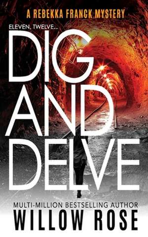 Eleven, Twelve ... Dig and Delve de Willow Rose