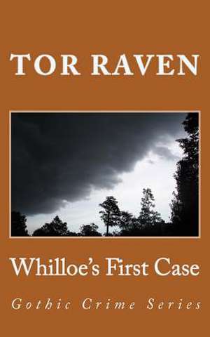 Whilloe's First Case de Tor Raven