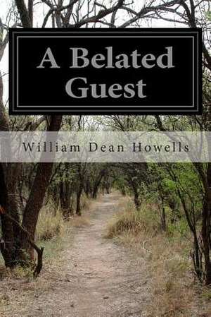 A Belated Guest de William Dean Howells