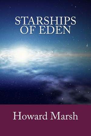 Starships of Eden de Howard Marsh