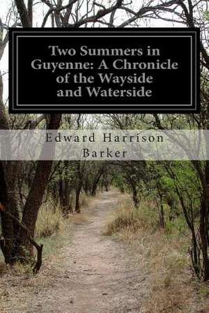 Two Summers in Guyenne de Edward Harrison Barker