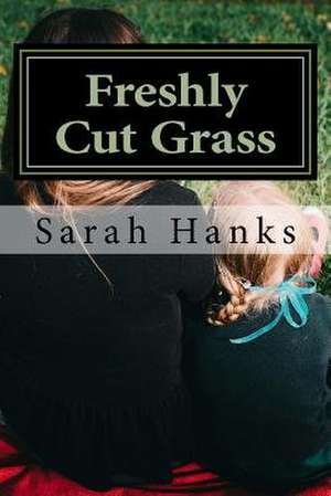 Freshly Cut Grass de Sarah Hanks