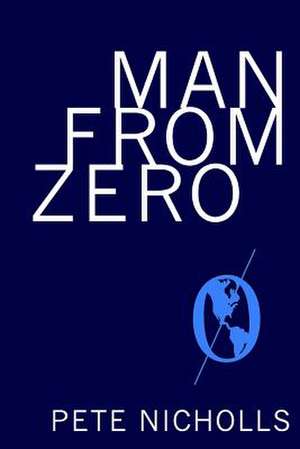 Man from Zero de Pete Nicholls