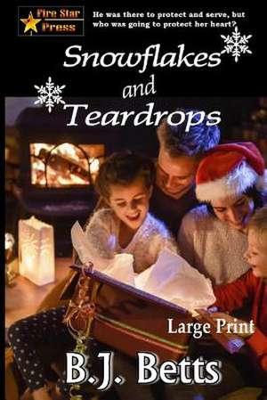 Snowflakes and Teardrops de B. J. Betts