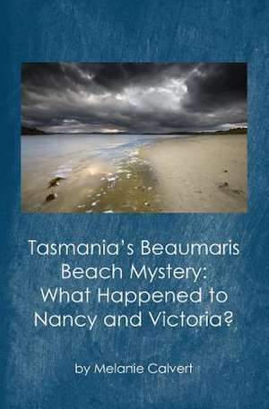 Tasmania's Beaumaris Beach Mystery de Melanie Calvert