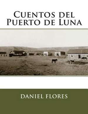 Cuentos del Puerto de Luna de Daniel B. Flores