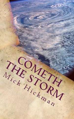 Cometh the Storm de Mick Hickman