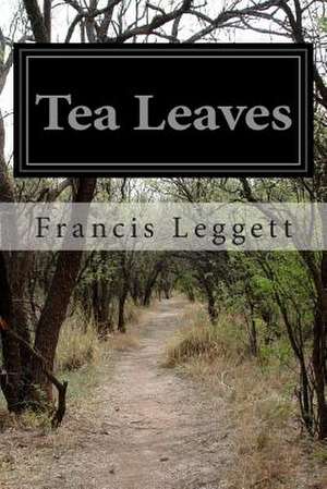 Tea Leaves de Francis Leggett