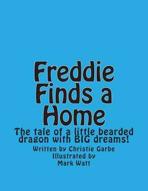 Freddie Finds a Home de Christie Garbe