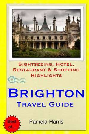 Brighton Travel Guide de Pamela Harris