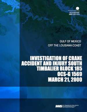 Investigation of Crane Accident and Injury South Timbailer Block 185 Ocs- G 1569 de U. S. Department of the Interior