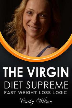 The Virgin Supreme Diet de Cathy Wilson