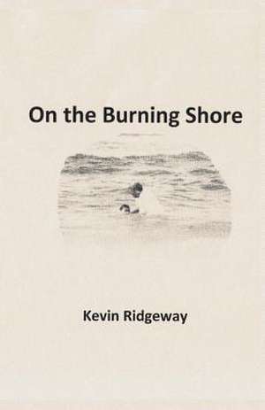 On the Burning Shore de Kevin Ridgeway