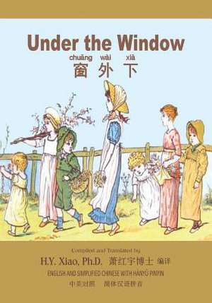 Under the Window (Simplified Chinese) de H. y. Xiao Phd